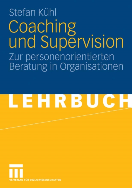 Coaching und Supervision : Zur personenorientierten Beratung in Organisationen, PDF eBook