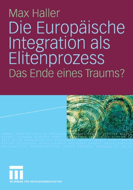 Die Europaische Integration als Elitenprozess : Das Ende eines Traums?, PDF eBook