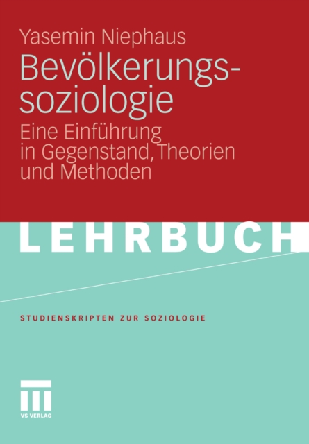 Bevolkerungssoziologie : Eine Einfuhrung in Gegenstand, Theorien und Methoden, PDF eBook