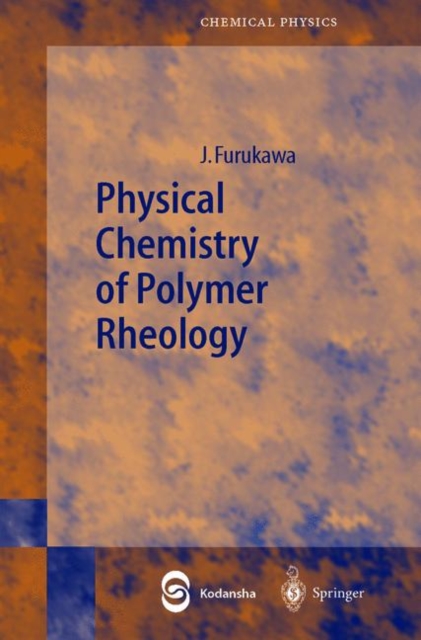 Physical Chemistry of Polymer Rheology, Hardback Book