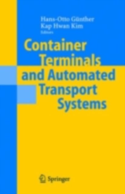 Container Terminals and Automated Transport Systems : Logistics Control Issues and Quantitative Decision Support, PDF eBook
