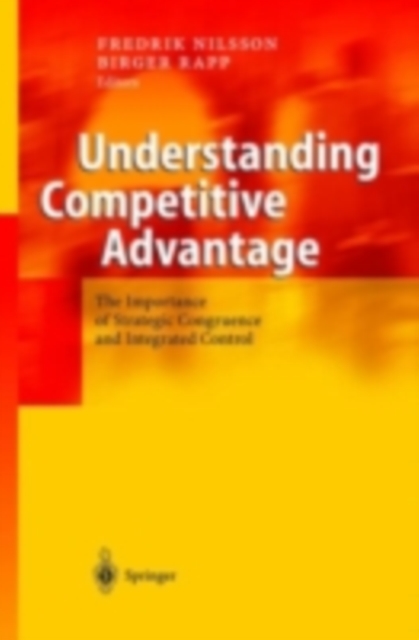 Understanding Competitive Advantage : The Importance of Strategic Congruence and Integrated Control, PDF eBook