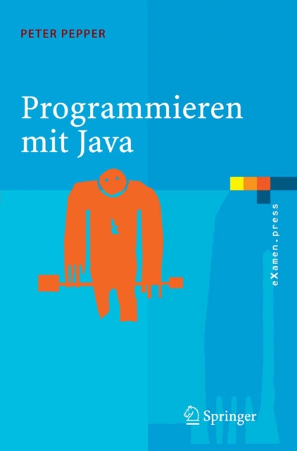 Programmieren mit Java : Eine grundlegende Einfuhrung fur Informatiker und Ingenieure, PDF eBook