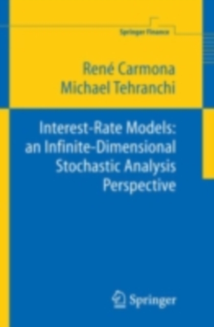 Interest Rate Models: an Infinite Dimensional Stochastic Analysis Perspective, PDF eBook