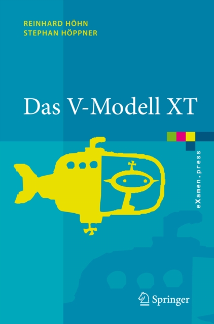 Das V-Modell XT : Grundlagen, Methodik und Anwendungen, PDF eBook