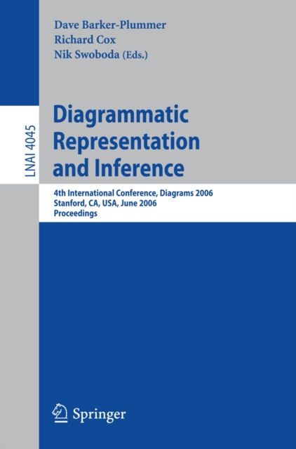 Diagrammatic Representation and Inference : 4th International Conference, Diagrams 2006, Stanford, CA, USA, June 28-30, 2006, Proceedings, PDF eBook