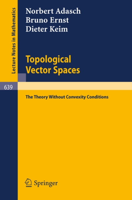 Topological Vector Spaces : The Theory Without Convexity Conditions, PDF eBook
