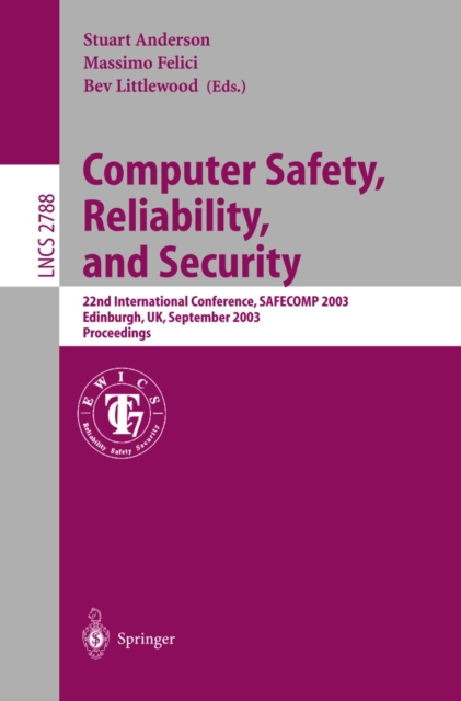Computer Safety, Reliability, and Security : 22nd International Conference, SAFECOMP 2003, Edinburgh, UK, September 23-26, 2003, Proceedings, PDF eBook