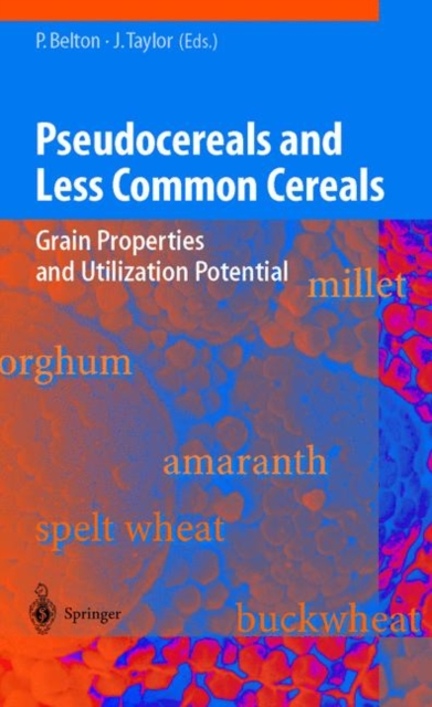 Pseudocereals and Less Common Cereals : Grain Properties and Utilization Potential, Hardback Book