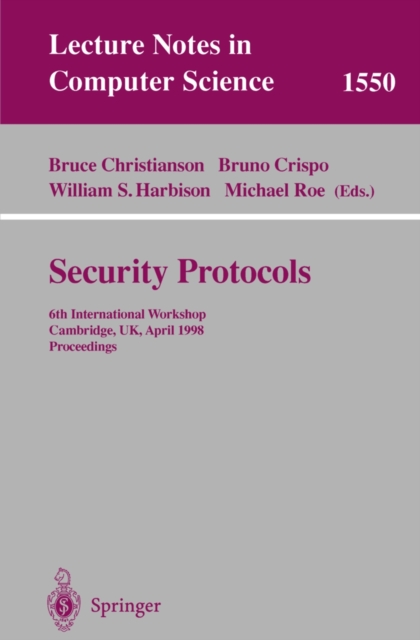 Security Protocols : 6th International Workshop, Cambridge, UK, April 15-17, 1998, Proceedings, PDF eBook