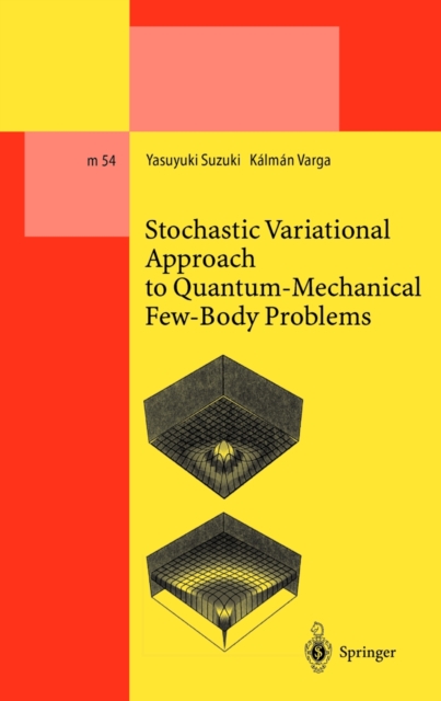 Stochastic Variational Approach to Quantum-Mechanical Few-Body Problems, PDF eBook