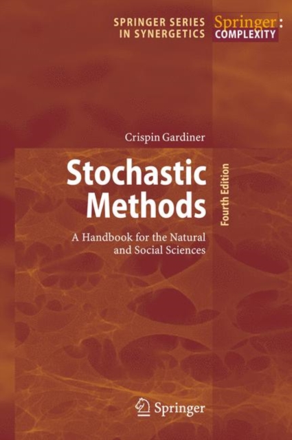 Stochastic Methods : A Handbook for the Natural and Social Sciences, Hardback Book