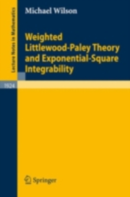 Weighted Littlewood-Paley Theory and Exponential-Square Integrability, PDF eBook