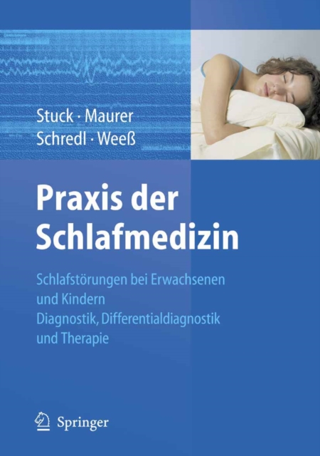 Praxis der Schlafmedizin : Schlafstorungen bei Erwachsenen und Kindern Diagnostik, Differentialdiagnostik und Therapie, PDF eBook