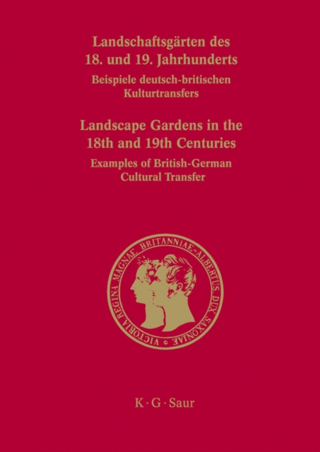 Landschaftsgarten des 18. und 19. Jahrhunderts : Beispiele deutsch-britischen Kulturtransfers, PDF eBook