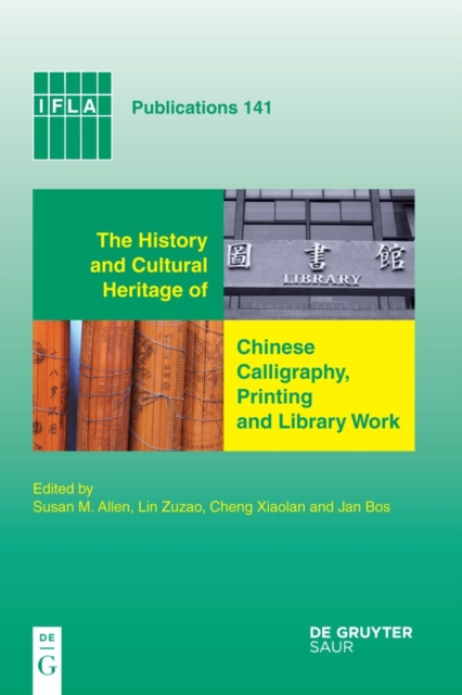 The History and Cultural Heritage of Chinese Calligraphy, Printing and Library Work, PDF eBook
