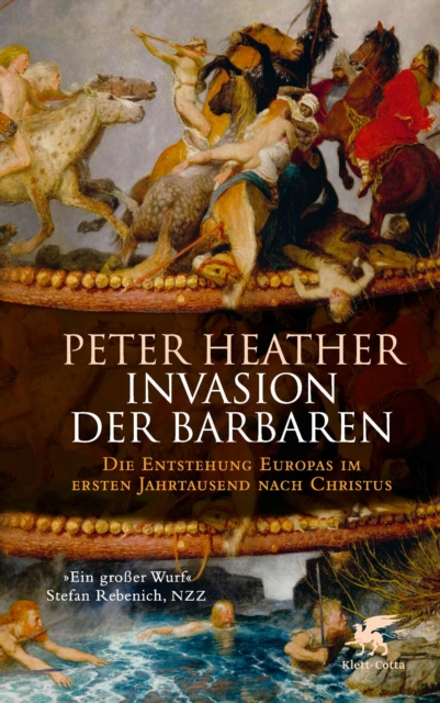 Invasion der Barbaren : Die Entstehung Europas im ersten Jahrtausend nach Christus, EPUB eBook