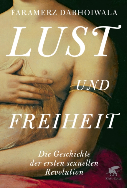 Lust und Freiheit : Die Geschichte der ersten sexuellen Revolution, EPUB eBook