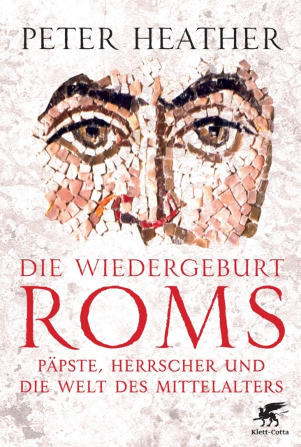 Die Wiedergeburt Roms : Papste, Herrscher und die Welt des Mittelalters, EPUB eBook
