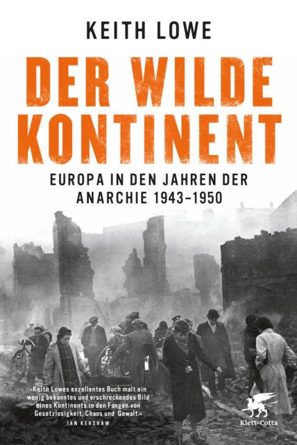 Der wilde Kontinent : Europa in den Jahren der Anarchie 1943 - 1950, EPUB eBook