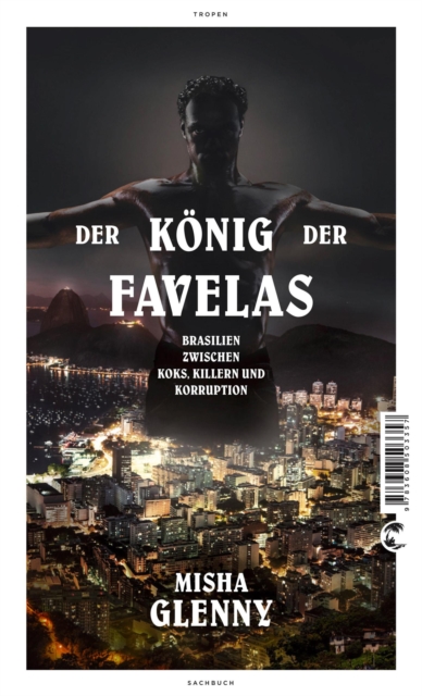 Der Konig der Favelas : Brasilien zwischen Koks, Killern und Korruption, EPUB eBook
