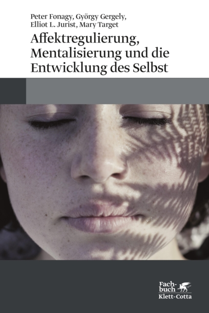 Affektregulierung, Mentalisierung und die Entwicklung des Selbst, EPUB eBook