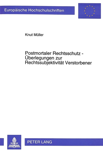 Postmortaler Rechtsschutz - Ueberlegungen Zur Rechtssubjektivitaet Verstorbener, Paperback / softback Book
