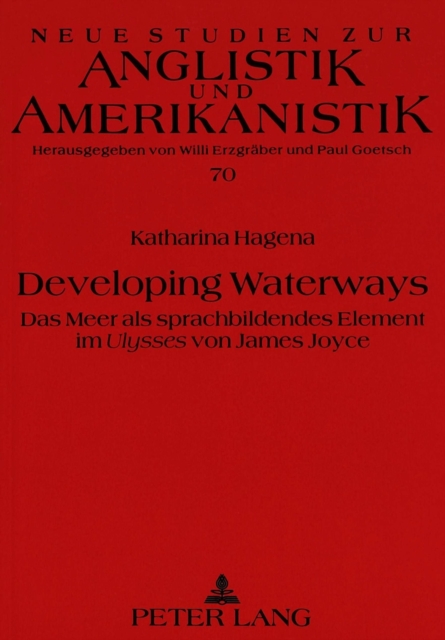 Developing Waterways : Das Meer als sprachbildendes Element im "Ulysses" von James Joyce, Paperback / softback Book