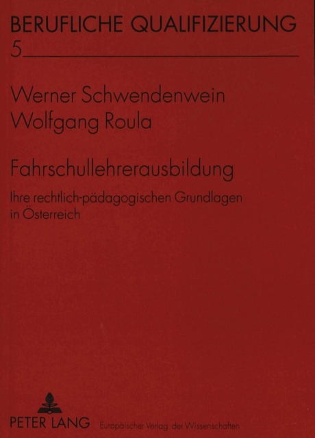 Fahrschullehrerausbildung : Ihre rechtlich-paedagogischen Grundlagen in Oesterreich, Paperback Book