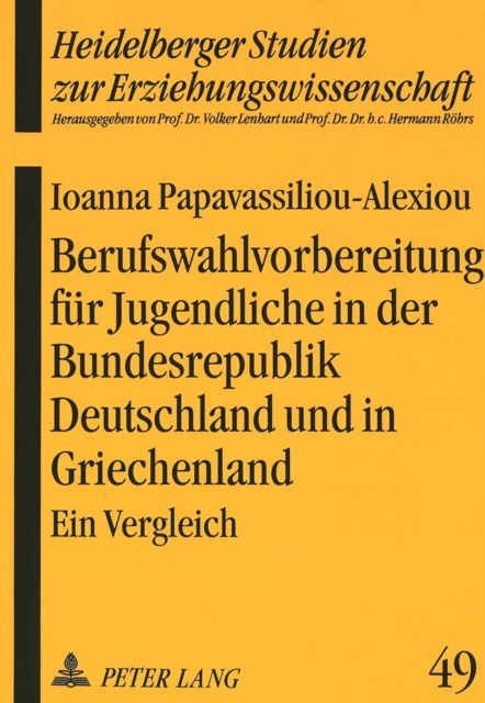 Berufswahlvorbereitung fuer Jugendliche in der Bundesrepublik Deutschland und in Griechenland : Ein Vergleich, Paperback Book