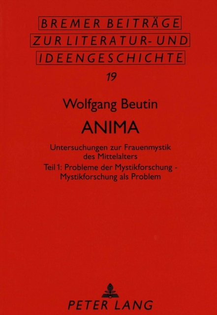 Anima : Untersuchungen Zur Frauenmystik Des Mittelalters- Teil 1: Probleme Der Mystikforschung - Mystikforschung ALS Problem, Paperback / softback Book