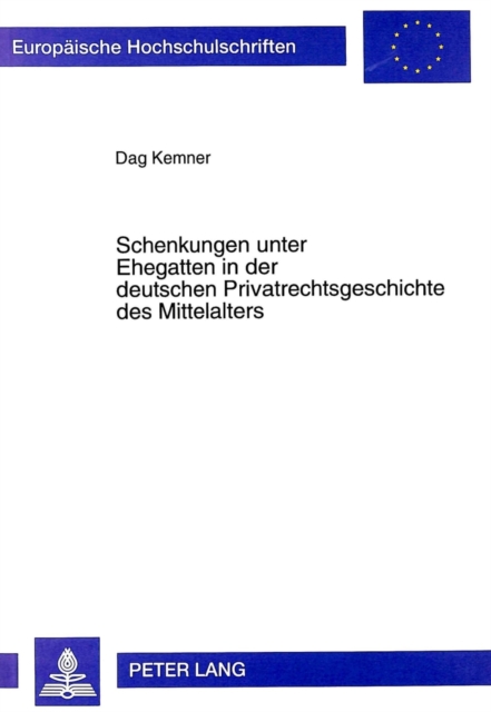 Schenkungen unter Ehegatten in der deutschen Privatrechtsgeschichte des Mittelalters, Paperback Book
