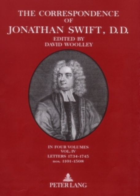 The Correspondence of Jonathan Swift, D. D. : In Four Volumes Plus Index Volume- Volume IV: Letters 1734-1745, Nos. 1101-1508, Hardback Book