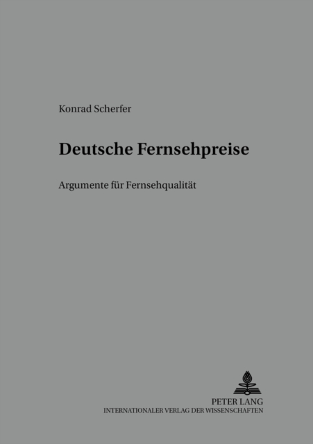 Deutsche Fernsehpreise : Argumente fuer Fernsehqualitaet, Paperback Book
