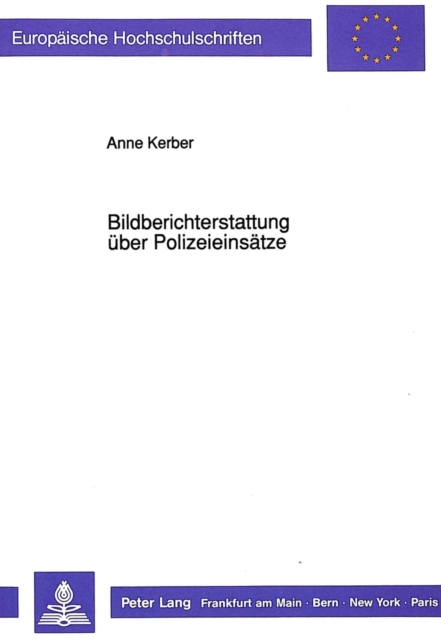Bildberichterstattung ueber Polizeieinsaetze, Paperback Book
