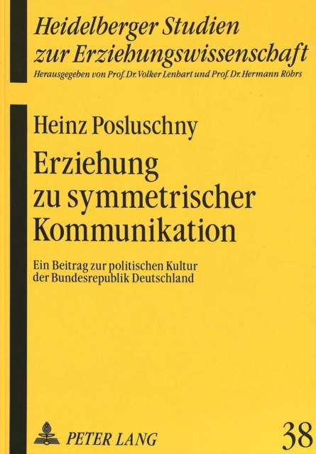 Erziehung zu symmetrischer Kommunikation : Ein Beitrag zur politischen Kultur der Bundesrepublik Deutschland, Paperback Book