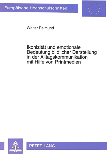 Ikonizitaet und emotionale Bedeutung bildlicher Darstellung in der Alltagskommunikation mit Hilfe von Printmedien, Paperback Book