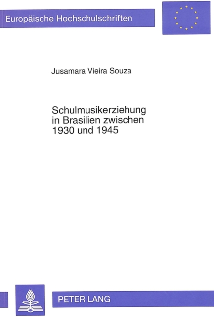 Schulmusikerziehung in Brasilien zwischen 1930 und 1945, Paperback Book