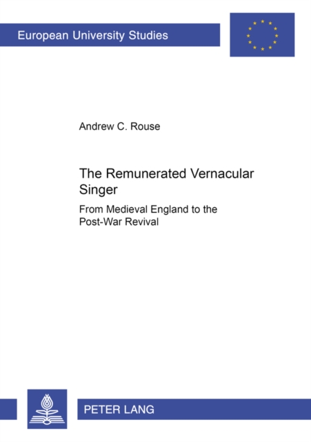 The Remunerated Vernacular Singer : from Medieval England to the Post-War Revival, Paperback / softback Book