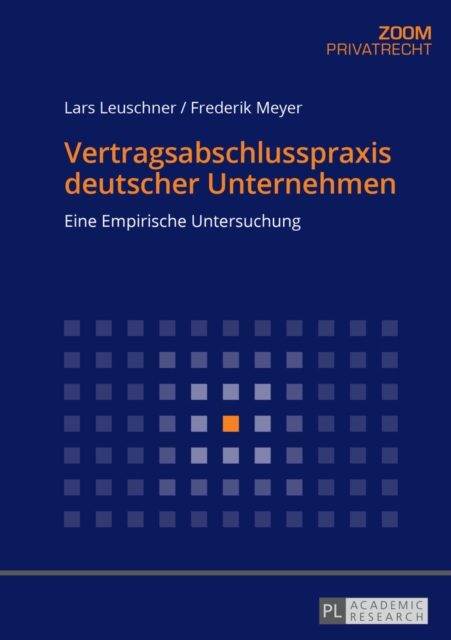Vertragsabschlusspraxis deutscher Unternehmen : Eine Empirische Untersuchung, EPUB eBook