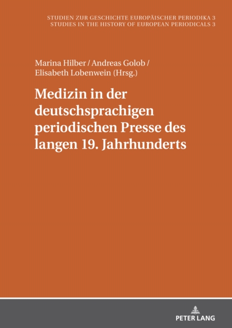 Medizin in Der Deutschsprachigen Periodischen Presse Des Langen 19. Jahrhunderts : Akteure, Praktiken Und Formate, Hardback Book