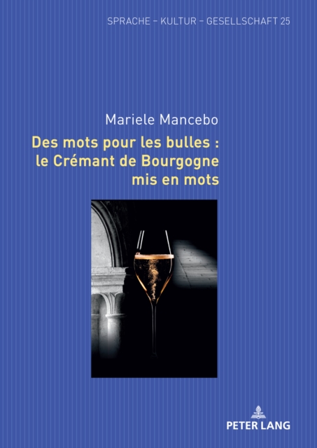 Des mots pour les bulles : le Cremant de Bourgogne mis en mots, PDF eBook