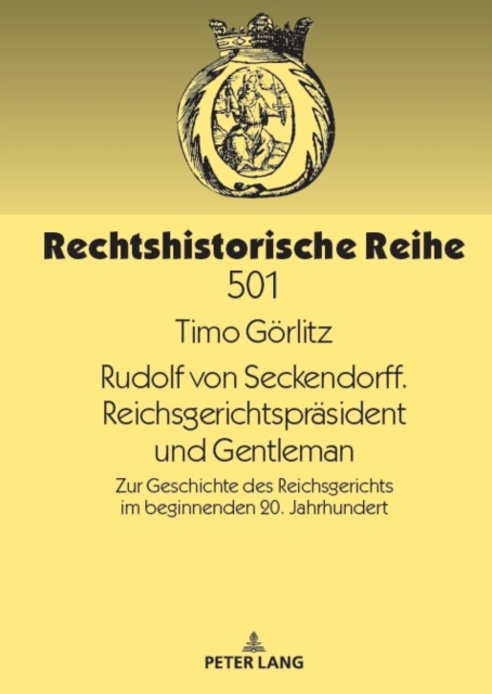 Rudolf von Seckendorff. Reichsgerichtspraesident und Gentleman : Zur Geschichte des Reichsgerichts im beginnenden 20. Jahrhundert, EPUB eBook