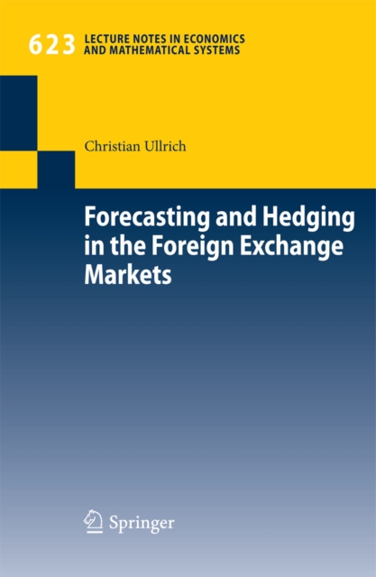 Forecasting and Hedging in the Foreign Exchange Markets, PDF eBook