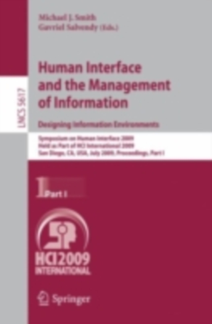 Human Interface and the Management of Information. Designing Information Environments : Symposium on Human Interface 2009, Held as Part of HCI International 2009, San Diego, CA, USA, July 19-24, 2009,, PDF eBook