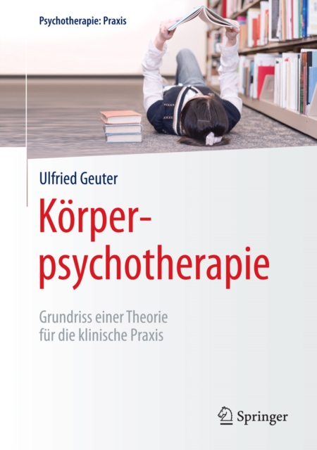 Korperpsychotherapie : Grundriss einer Theorie fur die klinische Praxis, EPUB eBook
