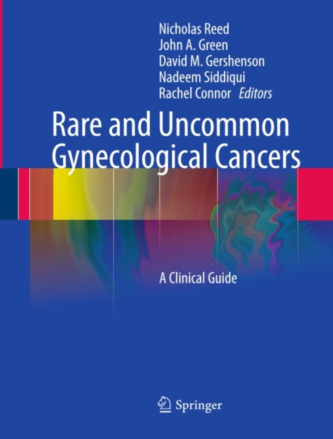 Rare and Uncommon Gynecological Cancers : A Clinical Guide, PDF eBook