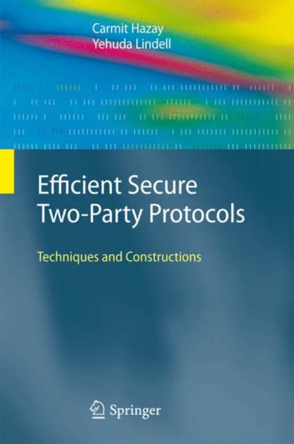 Efficient Secure Two-Party Protocols : Techniques and Constructions, PDF eBook