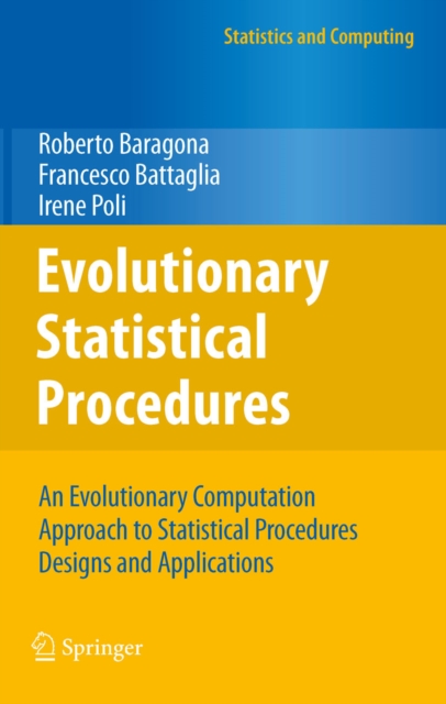 Evolutionary Statistical Procedures : An Evolutionary Computation Approach to Statistical Procedures Designs and Applications, PDF eBook