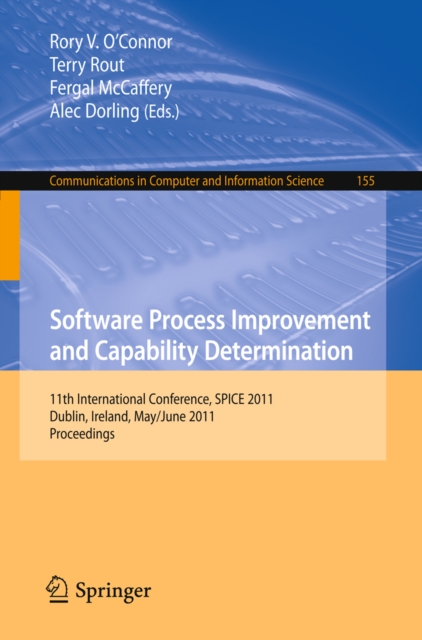 Software Process Improvement and Capability Determination : 11th International Conference, SPICE 2011, Dublin, Ireland, May 30 - June 1, 2011. Proceedings, PDF eBook
